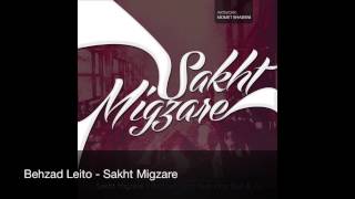 Behzad Leito   Sakht Migzare