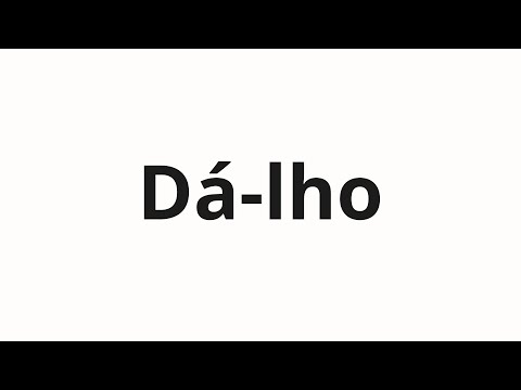 How to pronounce Dá-lho
