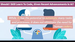 Should I Still Learn To Code, Given Recent Advancements in AI?