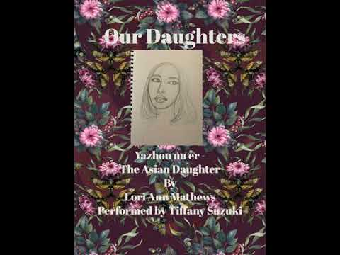 Our Daughters Yazhou nu er - The Asian Daughter - Lori Ann Mathews