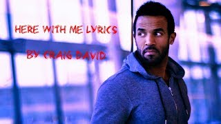 Here with me lyrics ( Craig David)