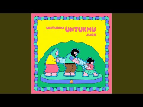 Untukku Untukmu Juga