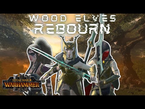 Total War Warhammer | Wood Elves Reborn