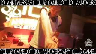 CLUB camelot 10th Anniversary Party 2015717fri726sun