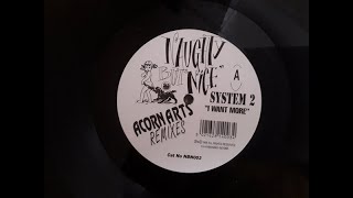 System 2 - I Want More (Acorn Arts Remix 2)