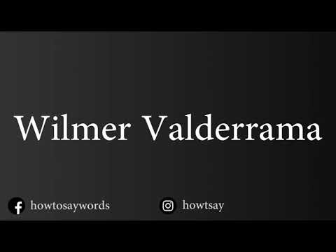 How To Pronounce Wilmer Valderrama