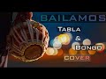 bailamos-tabla-and-bongo-cover-24-06-2018