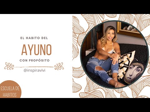 El Hábito del Ayuno | Escuela de Hábitos Saludables | Ayunar con propósito