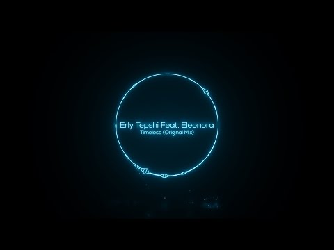 Erly Tepshi ft. Eleonor - Timeless (Original Mix) [Be Free Recordings]
