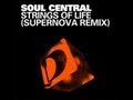 Soul Central - Strings Of Life (Supernova Remix ...