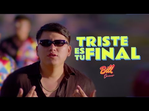 Triste Es Tu Final - Bill Orosco (Videoclip Oficial)
