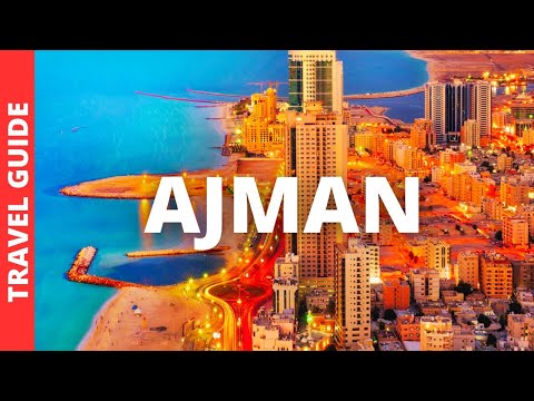 Ajman UAE  Travel Guide: 19 BEST Things To Do In Ajman City