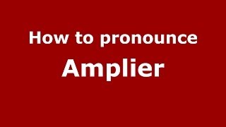 How to pronounce Amplier