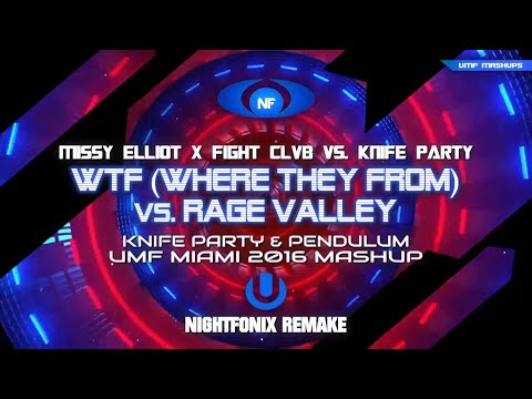 WTF (Where They From) vs. Rage Valley | Knife Party UMF Miami 2016 Mashup (Nightfonix Remake)