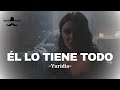 Yuridia Él Lo Tiene Todo LETRA