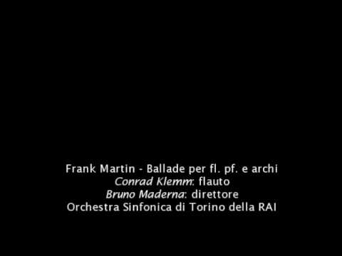Frank Martin: Ballade per fl. pf. and strings. Conrad Klemm: flute; Bruno Maderna: conductor.