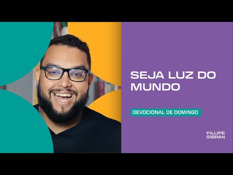Seja Luz do Mundo - Devocional de Domingo