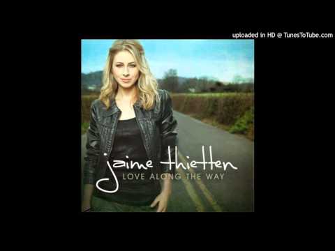 Jaime Thietten - My Chance  - Love Along The Way album version (2012)
