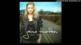 Jaime Thietten - My Chance  - Love Along The Way album version (2012)