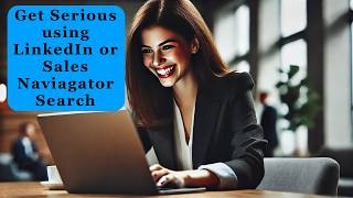 Sales Navigator and LinkedIn Search Primary Tactic