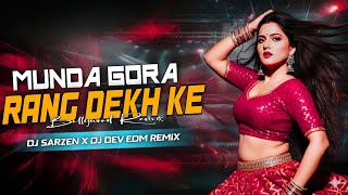 Download lagu Munda Gora Rang Dance Mix | DJ Sarzen x DJ DEV EDM Remix | Latest Trending Remix 2025 mp3