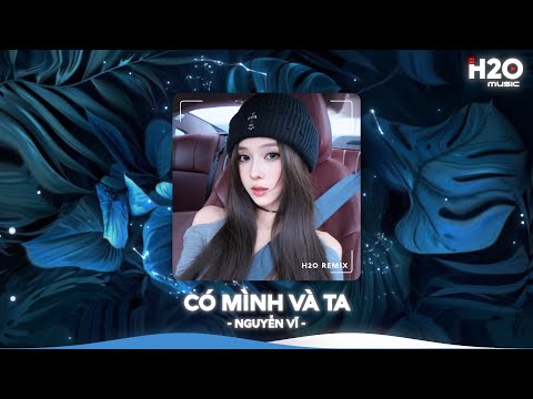 Có Mình Và Ta Remix, Một Sương Hai Nắng Dãi Dầu Cùng Nhau Remix🎼Nhạc Remix TikTok Hay 2026