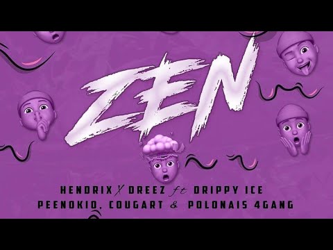 Hendrix x Dreez - ZEN feat. Cougart, Polonais 4gang, Peenokio & Drippy Ice (Official Audio)