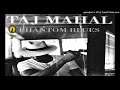 Taj Mahal - (You've Got To) Love Her With A Feeling (Kostas A~171)