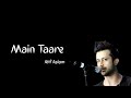 Main Taare Atif Aslam Version Lyrical Video