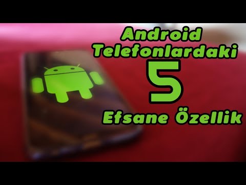 Android Telefonlardaki 5 Efsane Özellik!!