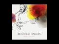 Crooked Fingers,Dont say a word