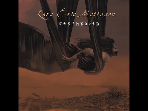 Lars Eric Mattsson - Earthbound album sampler (2014 Remix)