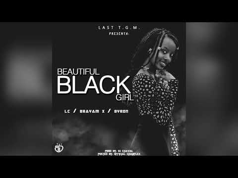 LAS TGM "BEATIFULL BLACK GIRL' LC FT BRYAM ,BYRON