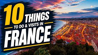 10 Things to do Visits in France. 10 Best Pleases Visit in France.