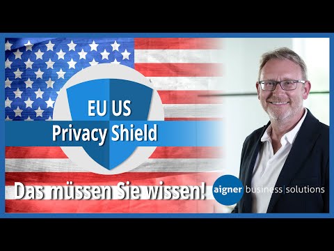EU-US Privacy Shield - Das müssen Sie wissen!
