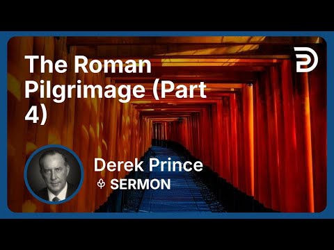 The Roman Pilgrimage (Part 4)