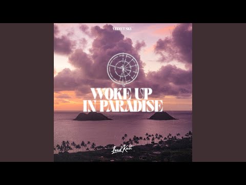 Woke Up In Paradise
