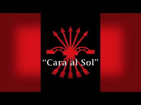 Anthem of the Spanish Falange - "Cara al Sol"