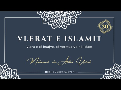 VLERAT E ISLAMIT #30 - Vlera e të Huajve, të Vetmuarve në Islam / Hoxhë Jusuf Gjevori