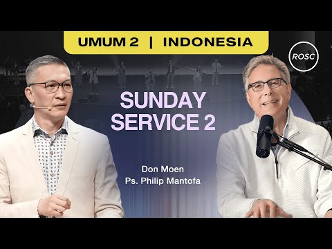 INDONESIA | Sunday Service 2 - Don Moen & Ps. Philip Mantofa (ROSC Singapore)
