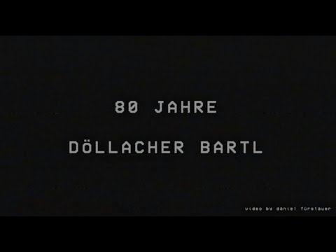 80 Jahre Döllacher Bartl