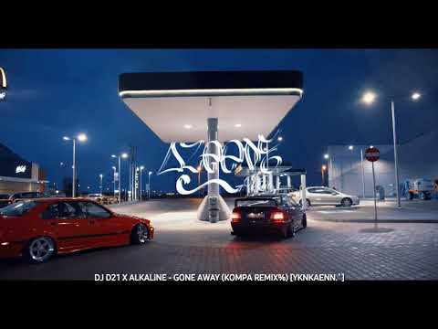 DJ D21 X ALKALiNE - GONE AWAY (KOMPA REMIX%) [YKNKAENN.`]