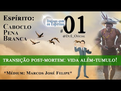 DcE 001 [Post-mortem transition, Umbanda entities, spiritual life, Caboclos phalanxes]