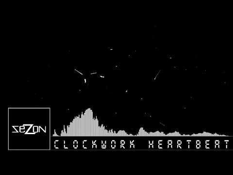 SeZon - Clockwork Heartbeat (Ft. Jonathan from Silent Clash)[HARDSTYLE]