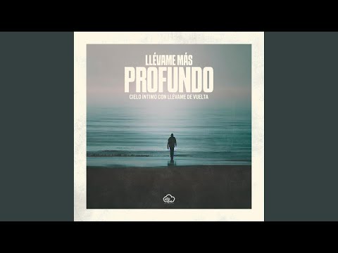 Llévame Más Profundo (feat. Llévame de Vuelta)