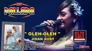Download lagu OLEH OLEH   JIHAN AUDY   NEW PALLAPA  HD mp3