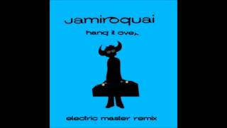 Jamiroquai - Hang It Over (Electric Master Remix)