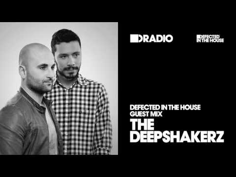 Defected In The House Radio Show: Guest Mix by The Deepshakerz - 25.11.16