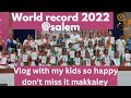 Salem World Record Program Vlog With My Kids Vlog Happy Time World Record Salem