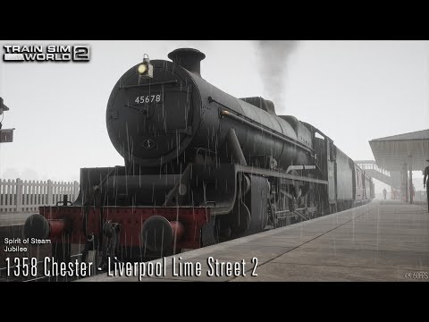 1358 Chester - Liverpool Lime Street 2 - Spirit of Steam - Jubilee - Train Sim World 2